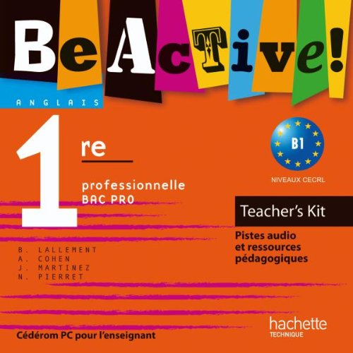 Be Active! 1re professionnelle Bac Pro B1 : Teacher's Kit