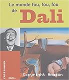 Le monde fou, fou, fou de Dali