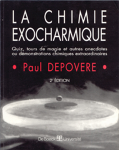 La chimie exocharmique : quiz, tours de magie et autres anecdotes ou démonstrations chimiques extraordinaires