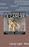 Questions sur le cancer