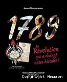 1789 : La Révolution qui a changé notre histoire