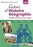 Cahier d'Histoire Géographie Enseignement moral et civique CAP