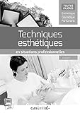 Techniques esthétiques en situations professionnelles - Livre du professeur