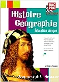 Histoire-géographie. Bac Pro 3 ans. Seconde professionnelle