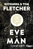 Eve of man. Tome 1