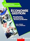 Economie Gestion Baccalauréats professionnels Secteur production Seconde, Première et Terminale professionnelles