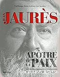 Jean Jaurès, apôtre de la paix