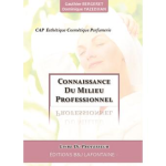 Connaissance du Milieu Professionnel CAP Esthétique Cosmétique Parfumerie : Livre du professeur